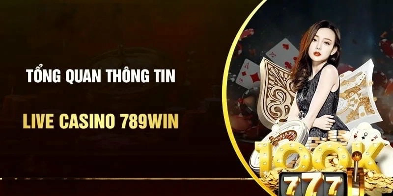Casino 789win: Đánh giá Tổng Quan và Phân Tích Chi Tiết