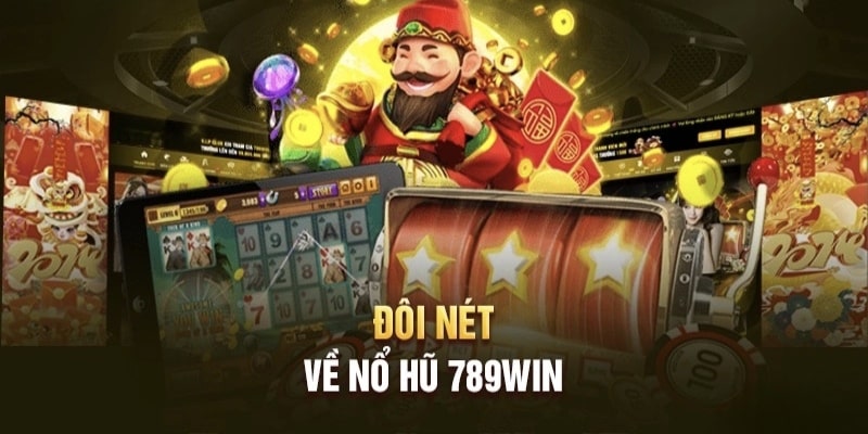 Luật Chơi Nổ Hũ 789win Chi Tiết: Từ A Đến Z Cho Người Mới Bắt Đầu